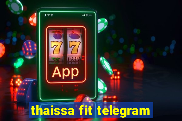 thaissa fit telegram